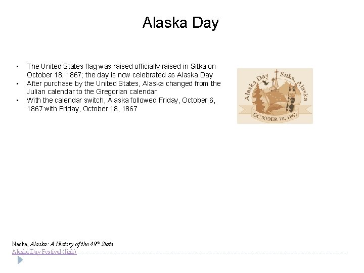 Alaska Day • • • The United States flag was raised officially raised in
