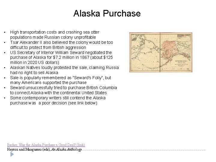 Alaska Purchase • • High transportation costs and crashing sea otter populations made Russian