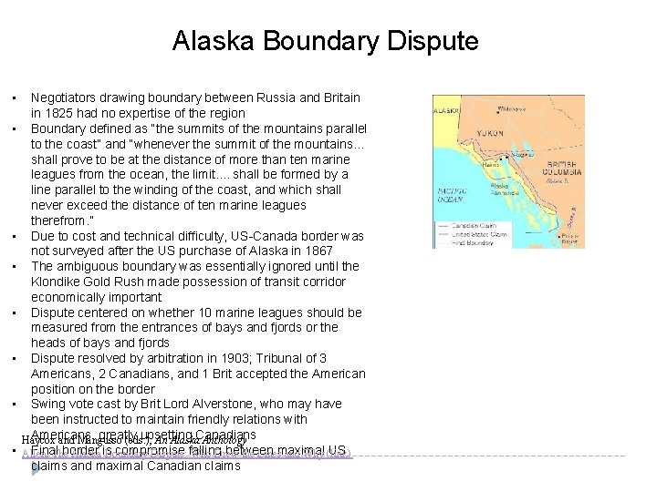 Alaska Boundary Dispute • • Negotiators drawing boundary between Russia and Britain in 1825