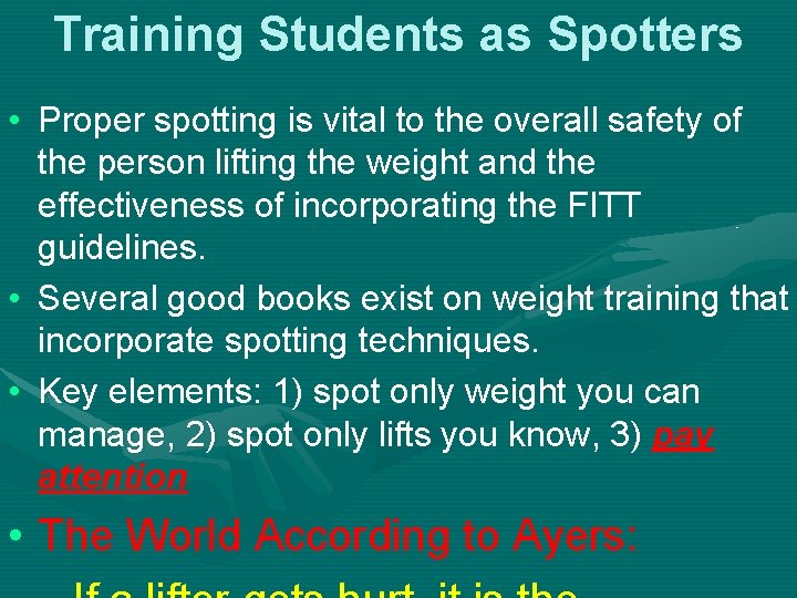 Training Students as Spotters • Proper spotting is vital to the overall safety of