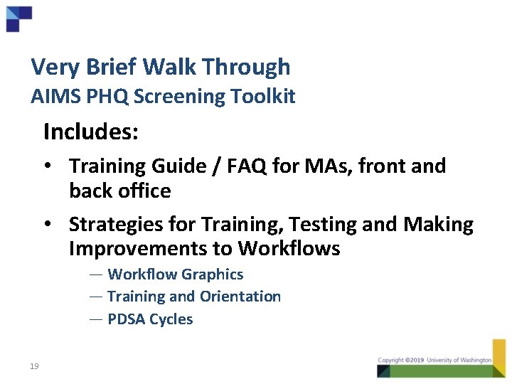 Very Brief Walk Through AIMS PHQ Screening Toolkit Includes: • Training Guide / FAQ