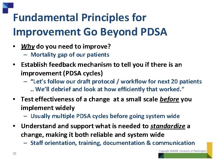 Fundamental Principles for Improvement Go Beyond PDSA • Why do you need to improve?