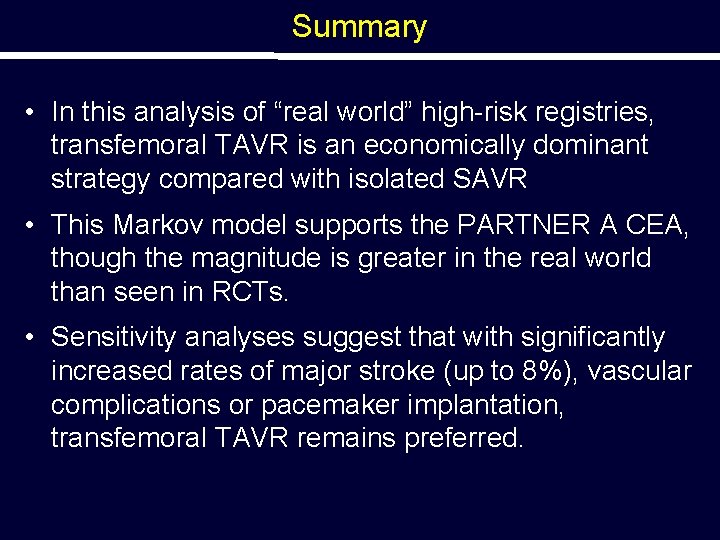 Summary • In this analysis of “real world” high-risk registries, transfemoral TAVR is an