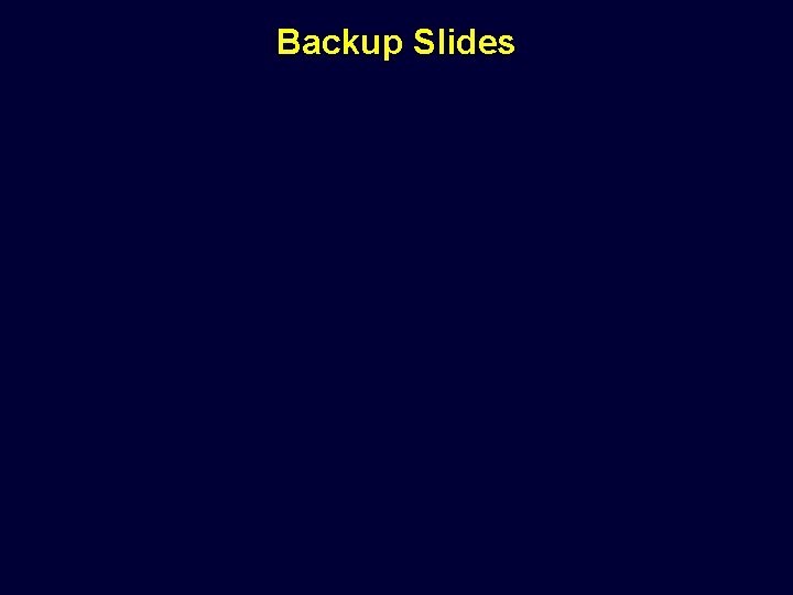 Backup Slides 