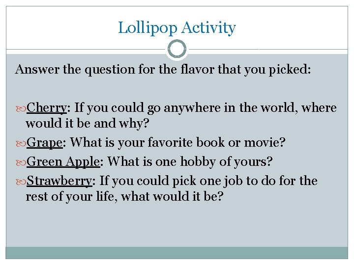 Lollipop Activity Answer the question for the flavor that you picked: Cherry: If you