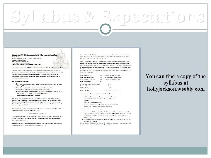 Syllabus & Expectations You can find a copy of the syllabus at hollyjackson. weebly.