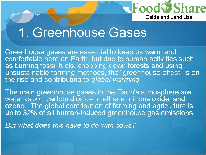 Cattle and Land Use 1. Greenhouse Gases Greenhouse gases are essential to keep us