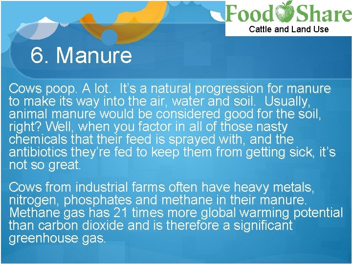 Cattle and Land Use 6. Manure Cows poop. A lot. It’s a natural progression
