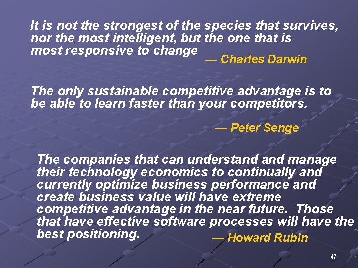 It is not the strongest of the species that survives, nor the most intelligent,