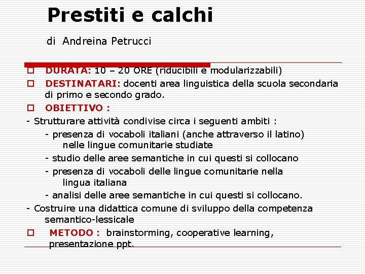 Prestiti e calchi di Andreina Petrucci DURATA: 10 – 20 ORE (riducibili e modularizzabili)