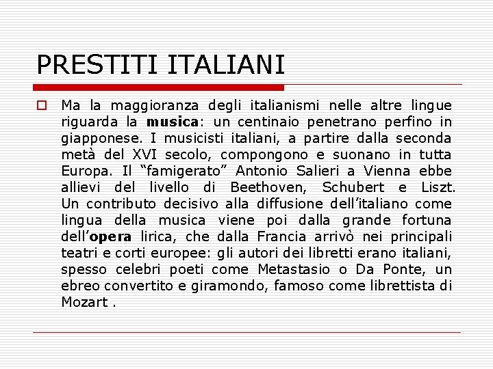 PRESTITI ITALIANI o Ma la maggioranza degli italianismi nelle altre lingue riguarda la musica: