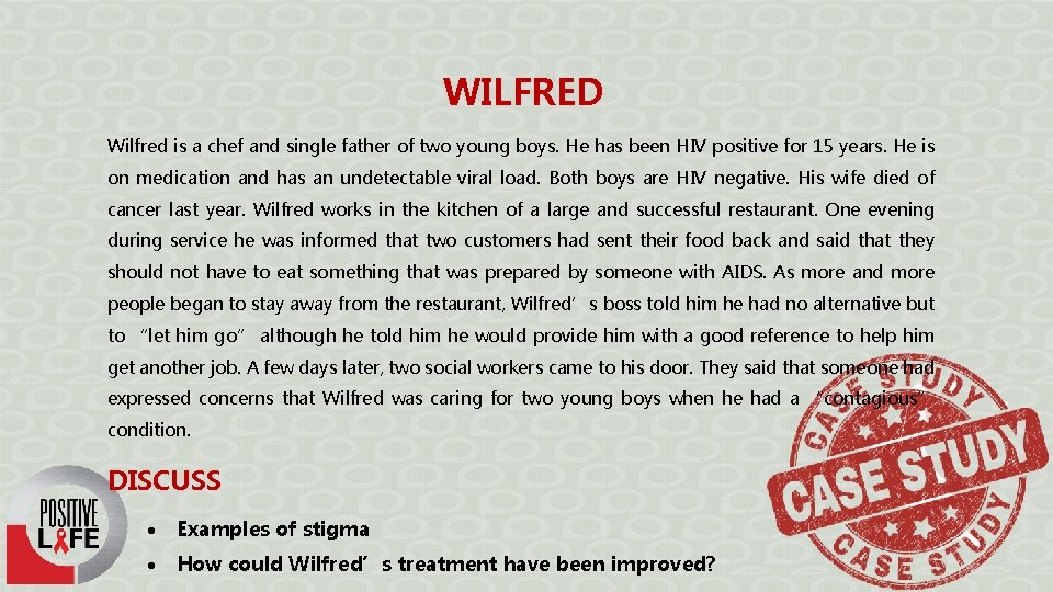 WILFRED Wilfred is a chef and single father of two young boys. He has