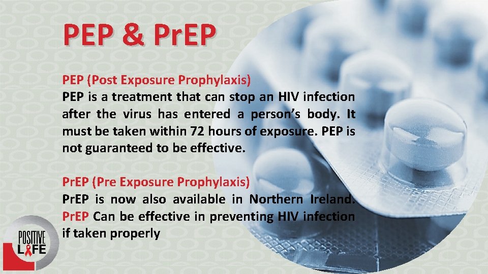 PEP & Pr. EP PEP (Post Exposure Prophylaxis) PEP is a treatment that can