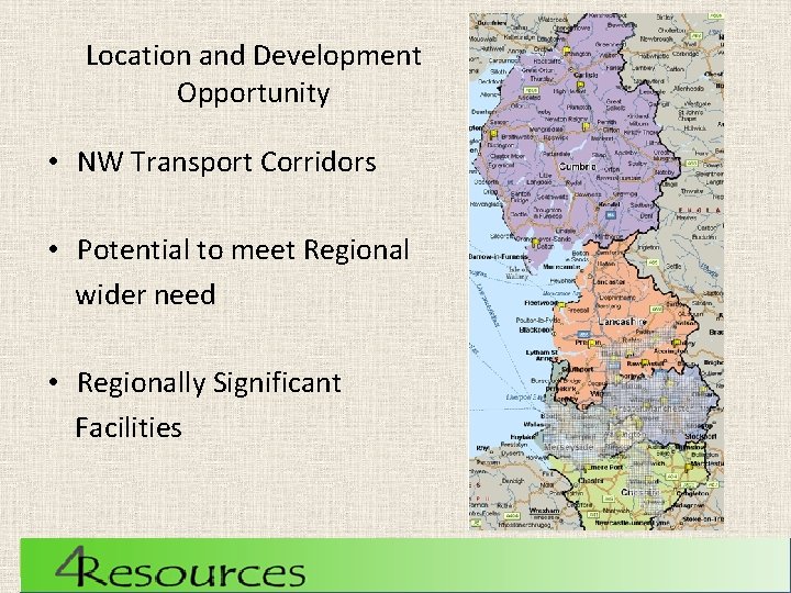 Location and Development Opportunity • NW Transport Corridors • Potential to meet Regional wider