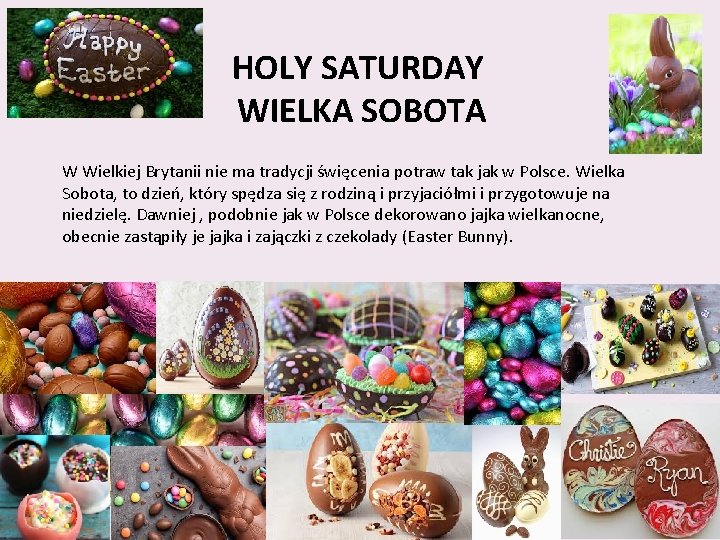 HOLY SATURDAY WIELKA SOBOTA W Wielkiej Brytanii nie ma tradycji święcenia potraw tak jak