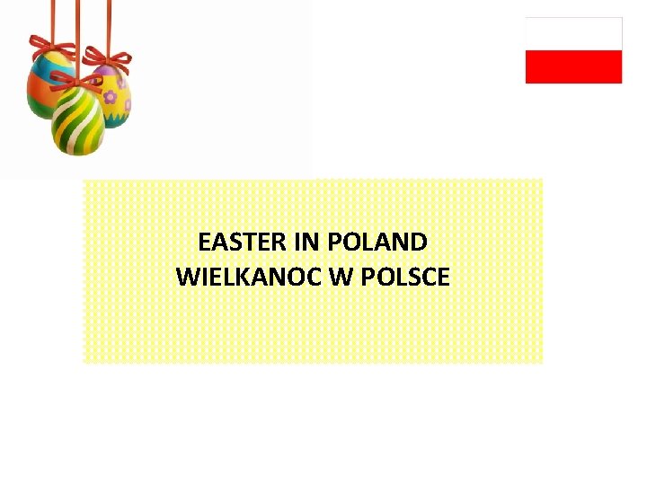 EASTER IN POLAND WIELKANOC W POLSCE 