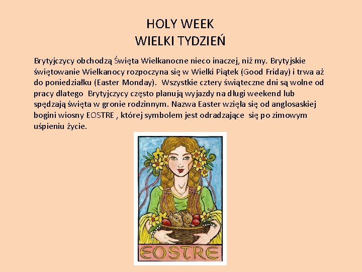 HOLY WEEK WIELKI TYDZIEŃ Brytyjczycy obchodzą Święta Wielkanocne nieco inaczej, niż my. Brytyjskie świętowanie