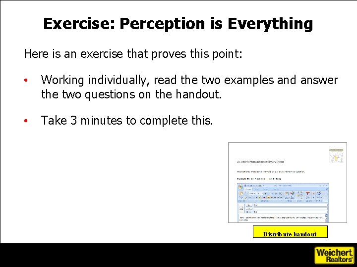 Exercise: Perception is Everything Here is an exercise that proves this point: • Working