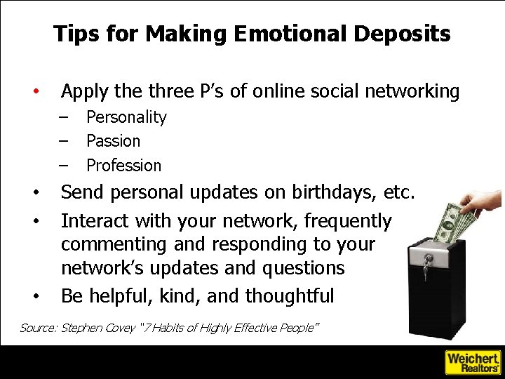 Tips for Making Emotional Deposits • Apply the three P’s of online social networking