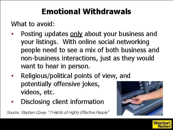 Emotional Withdrawals What to avoid: • Posting updates only about your business and your
