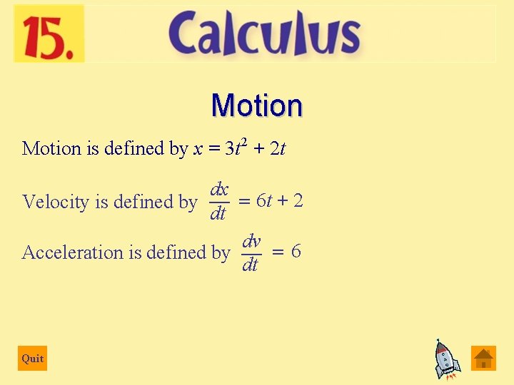 Motion is defined by x = 3 t 2 + 2 t dx __