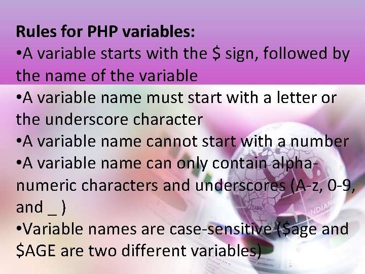 Rules for PHP variables: • A variable starts with the $ sign, followed by