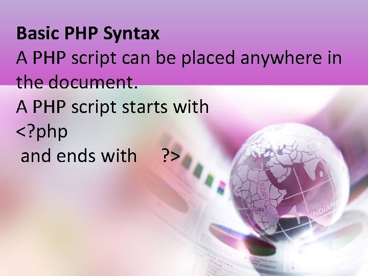 Basic PHP Syntax A PHP script can be placed anywhere in the document. A