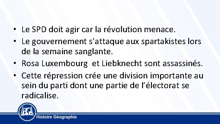  • Le SPD doit agir car la révolution menace. • Le gouvernement s’attaque