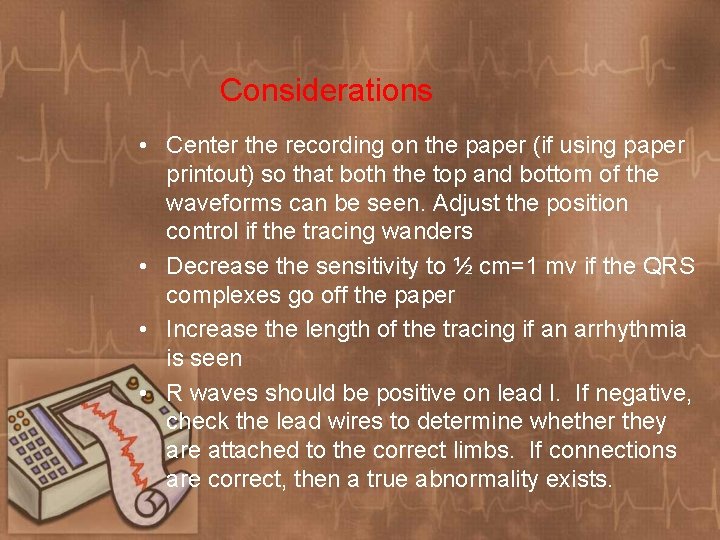 Considerations • Center the recording on the paper (if using paper printout) so that