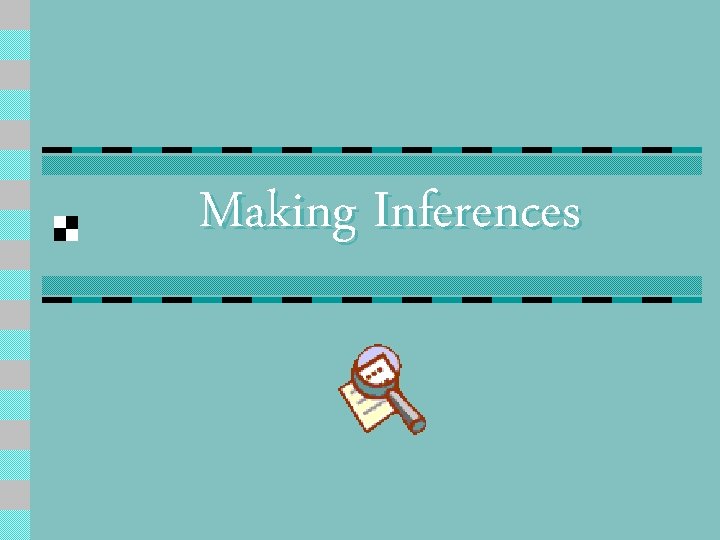 Making Inferences 