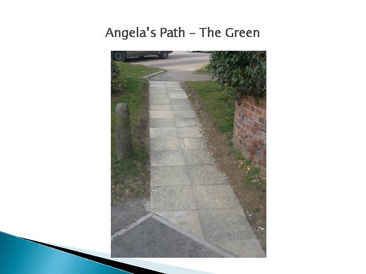 Angela’s Path – The Green 