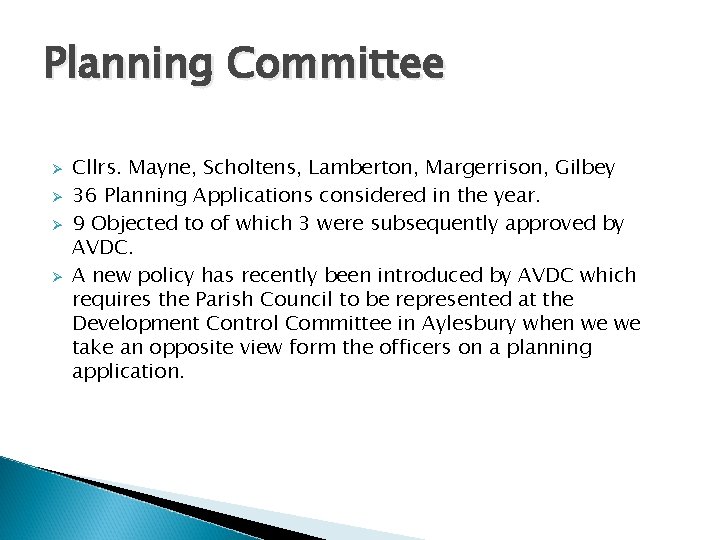 Planning Committee Ø Ø Cllrs. Mayne, Scholtens, Lamberton, Margerrison, Gilbey 36 Planning Applications considered