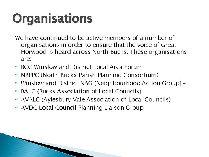 Organisations We have continued to be active members of a number of organisations in