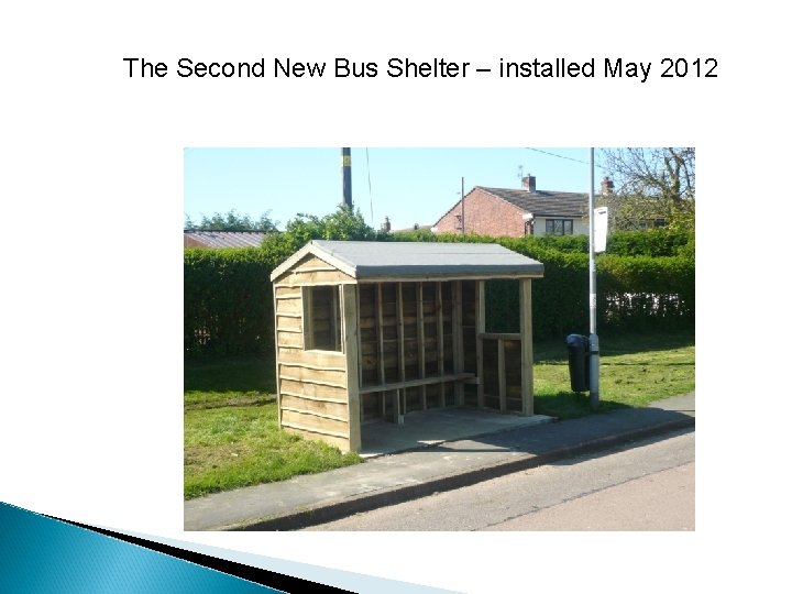 The Second New Bus Shelter – installed May 2012 