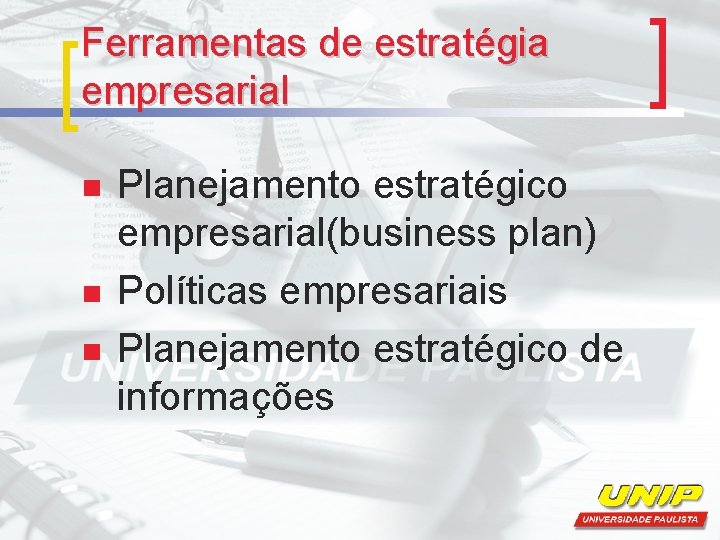 Sistemas de Informao para Planejamento Estratgico Estratgia Empresarial