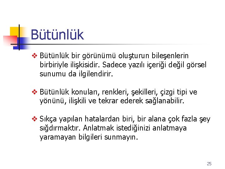 Bütünlük v Bütünlük bir görünümü oluşturun bileşenlerin birbiriyle ilişkisidir. Sadece yazılı içeriği değil görsel