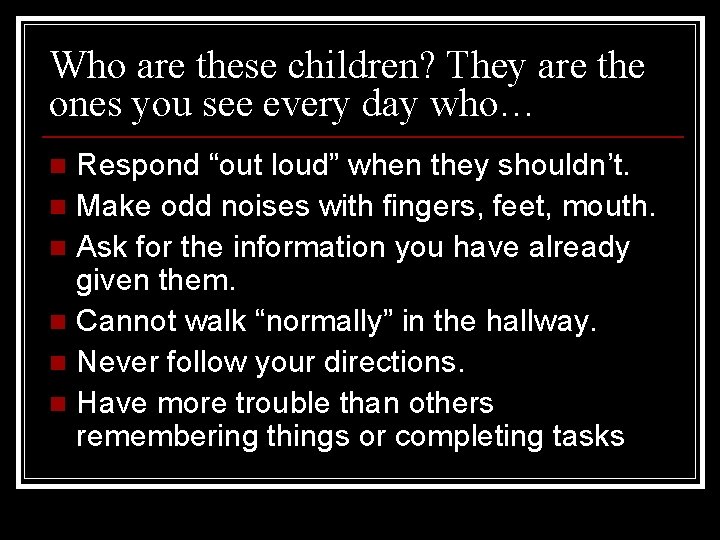 Who are these children? They are the ones you see every day who… Respond