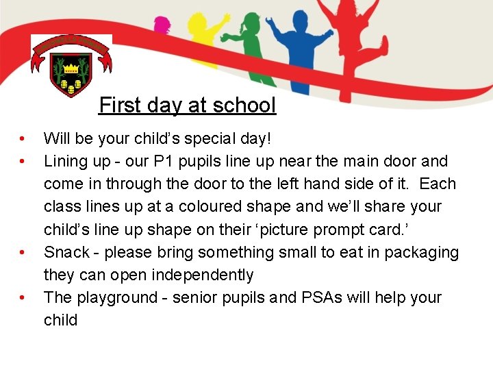 First day at school • • Will be your child’s special day! Lining up