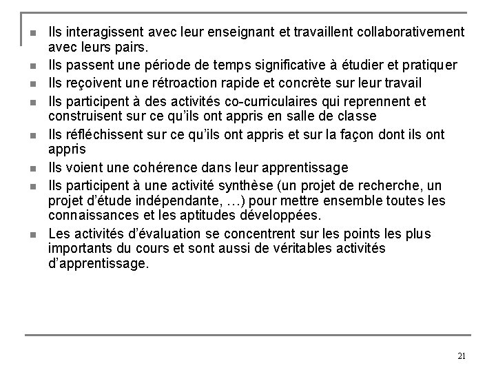 n n n n Ils interagissent avec leur enseignant et travaillent collaborativement avec leurs