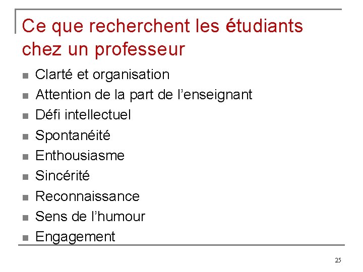 Ce que recherchent les étudiants chez un professeur n n n n n Clarté