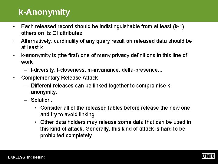 k-Anonymity • • Each released record should be indistinguishable from at least (k-1) others