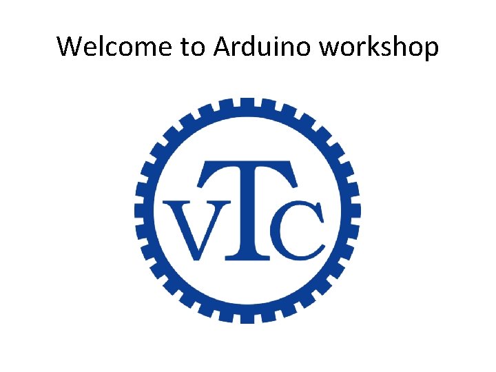 Welcome to Arduino workshop 