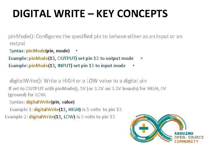 DIGITAL WRITE – KEY CONCEPTS pin. Mode(): Configures the specified pin to behave either