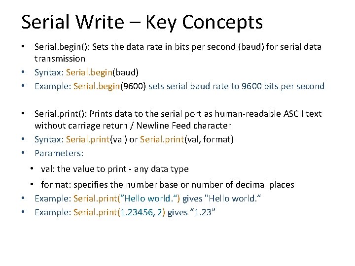 Serial Write – Key Concepts • Serial. begin(): Sets the data rate in bits