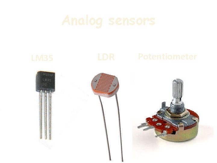 Analog sensors LM 35 LDR Potentiometer 