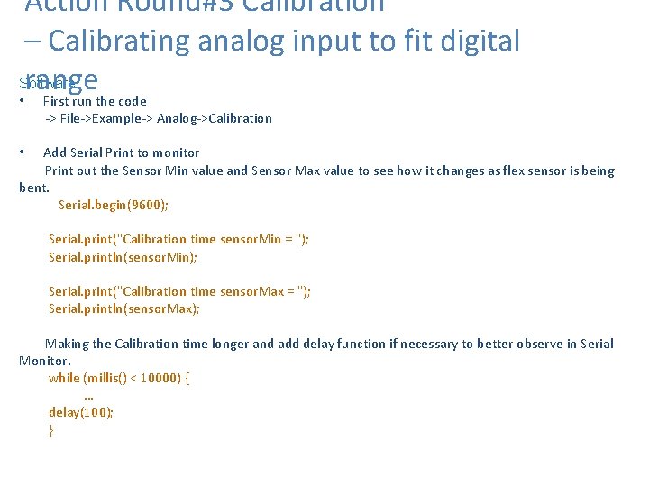 Action Round#3 Calibration – Calibrating analog input to fit digital Software range • First