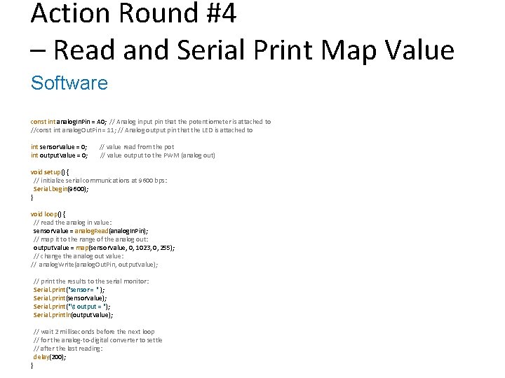 Action Round #4 – Read and Serial Print Map Value Software const int analog.