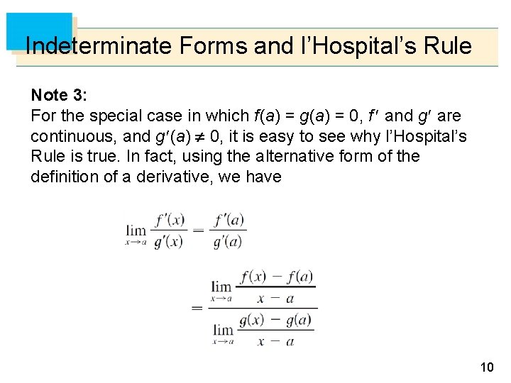 Indeterminate Forms and l’Hospital’s Rule Note 3: For the special case in which f