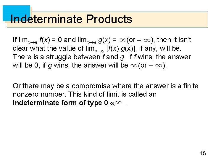 Indeterminate Products If limx a f (x) = 0 and limx a g(x) =