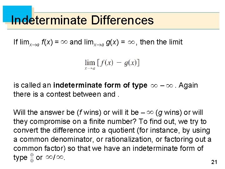 Indeterminate Differences If limx a f (x) = and limx a g(x) = ,